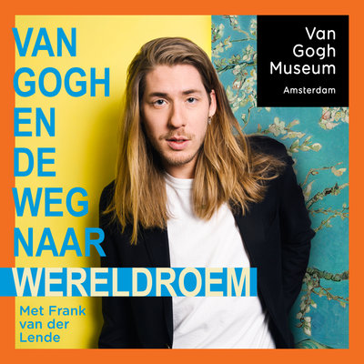 Visual voor de podcast met Frank van der Lende: 'Van Gogh en de weg naar wereldroem'