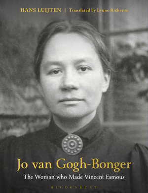 Jo Van Gogh-Bonger The Woman who Made Vincent Famous Book Cover